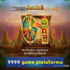 9999 game plataforma